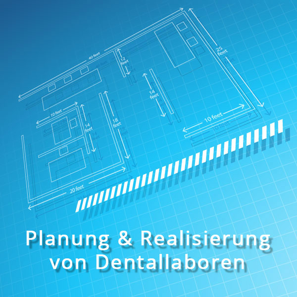 Planung und Realisierung von Dentallaboren
